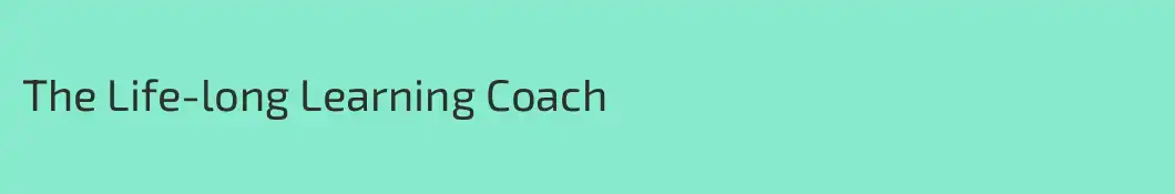 The Life-long Learning Coach